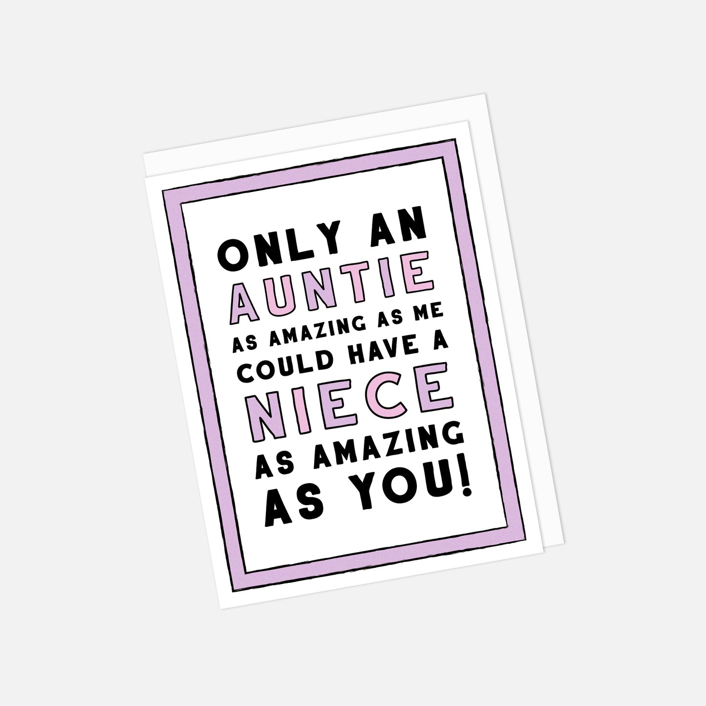 💖 "Only An Auntie Could Have a Niece as Amazing As You" Greeting Card