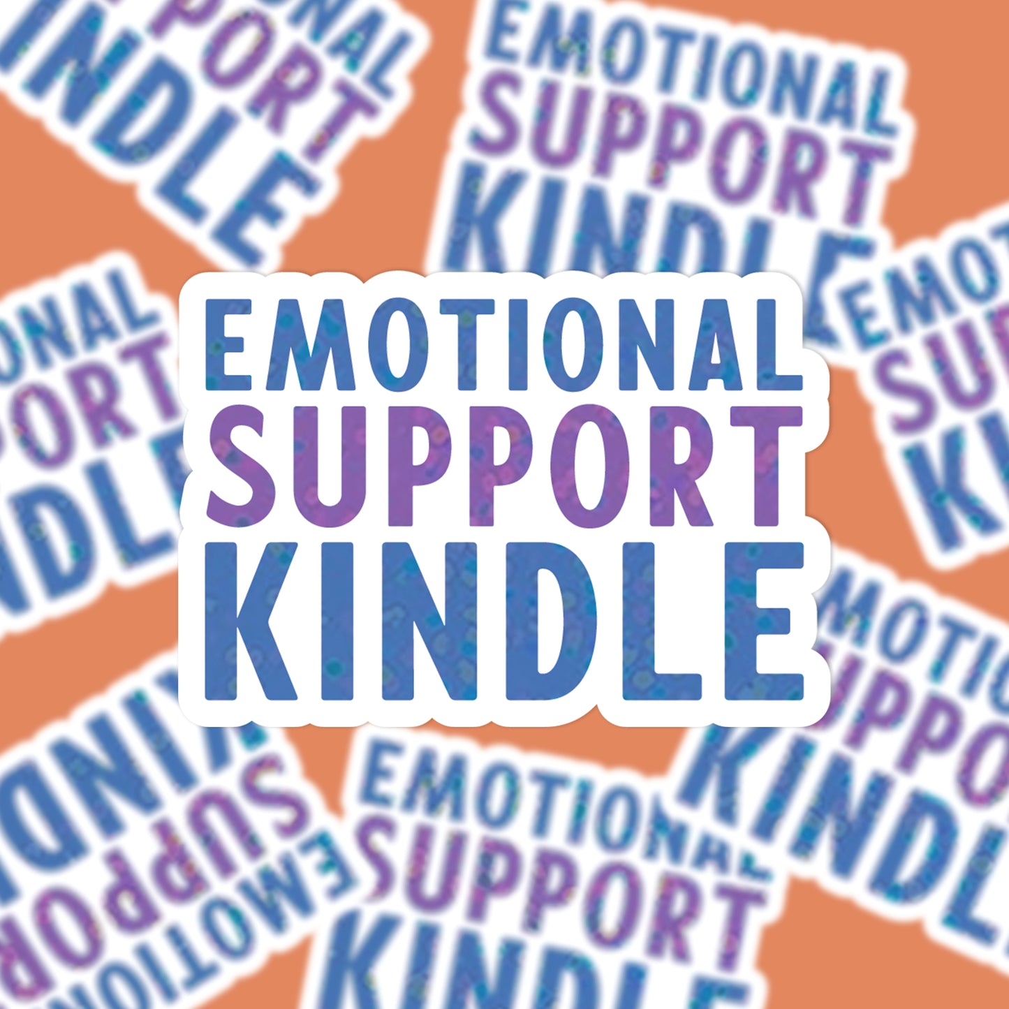 Seconds Emotional Support Kindle – Holographic Lettering Die Cut Sticker