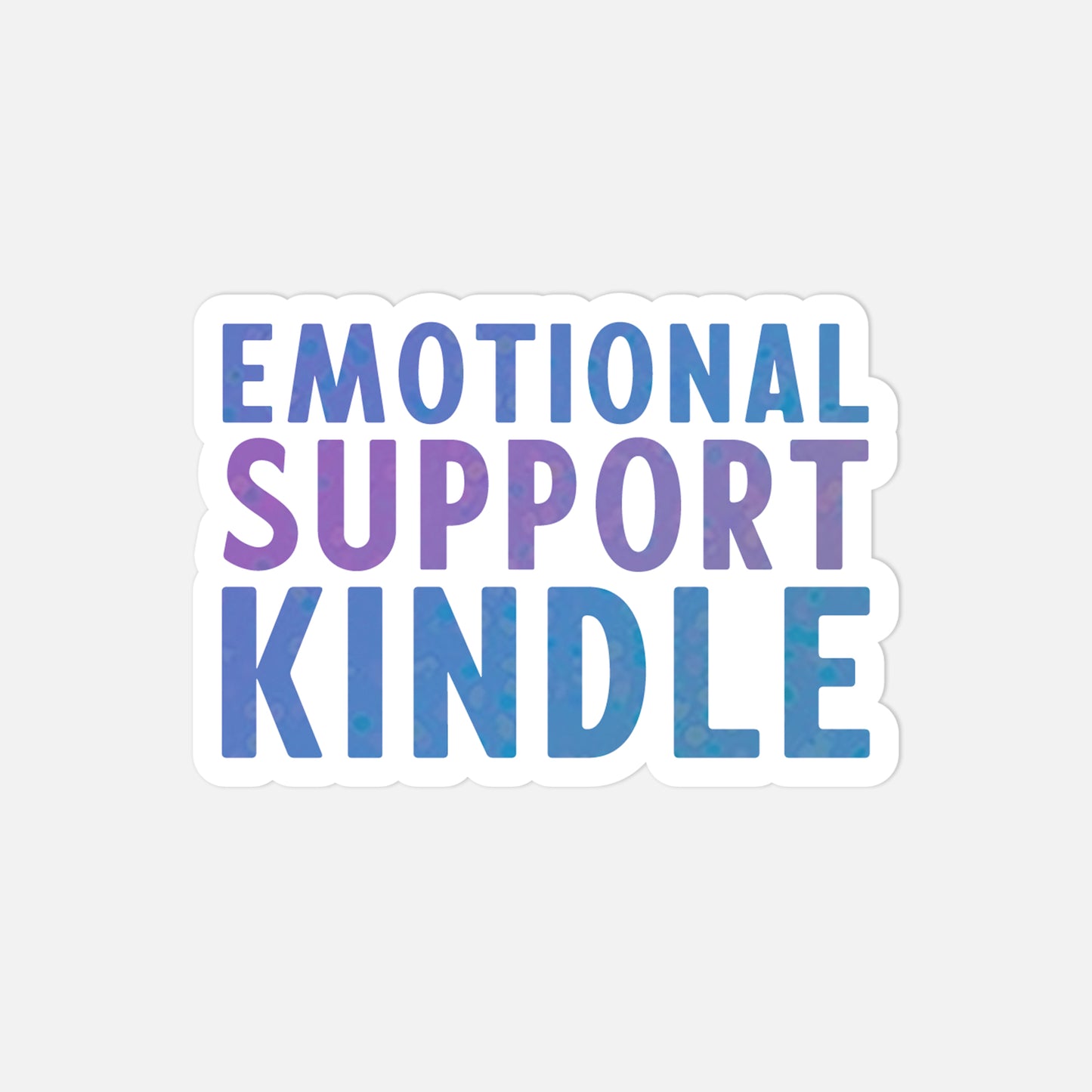 Sticker with 'EMOTIONAL SUPPORT KINDLE' text on a light gray background