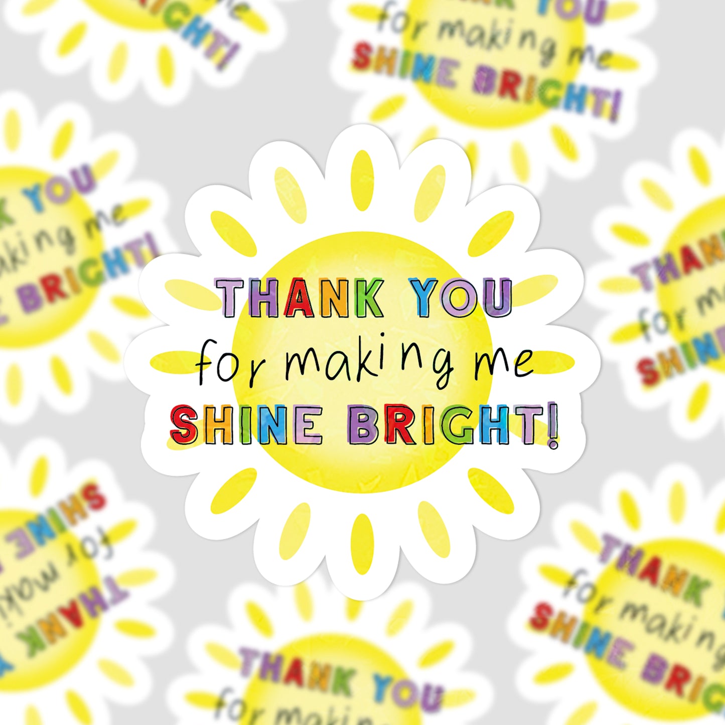Seconds Thank You for Making Me Shine Bright – Sun Die Cut Sticker
