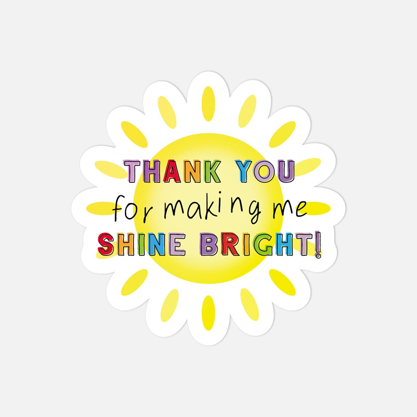Sun-shaped sticker with 'Thank you for making me shine bright!' text on a white background