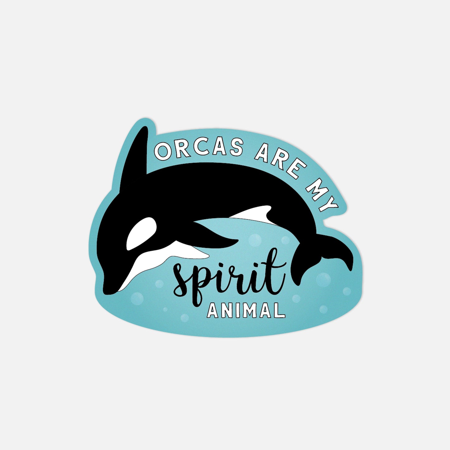 Sticker with an orca and text 'Orcas are my spirit animal' on a light blue background