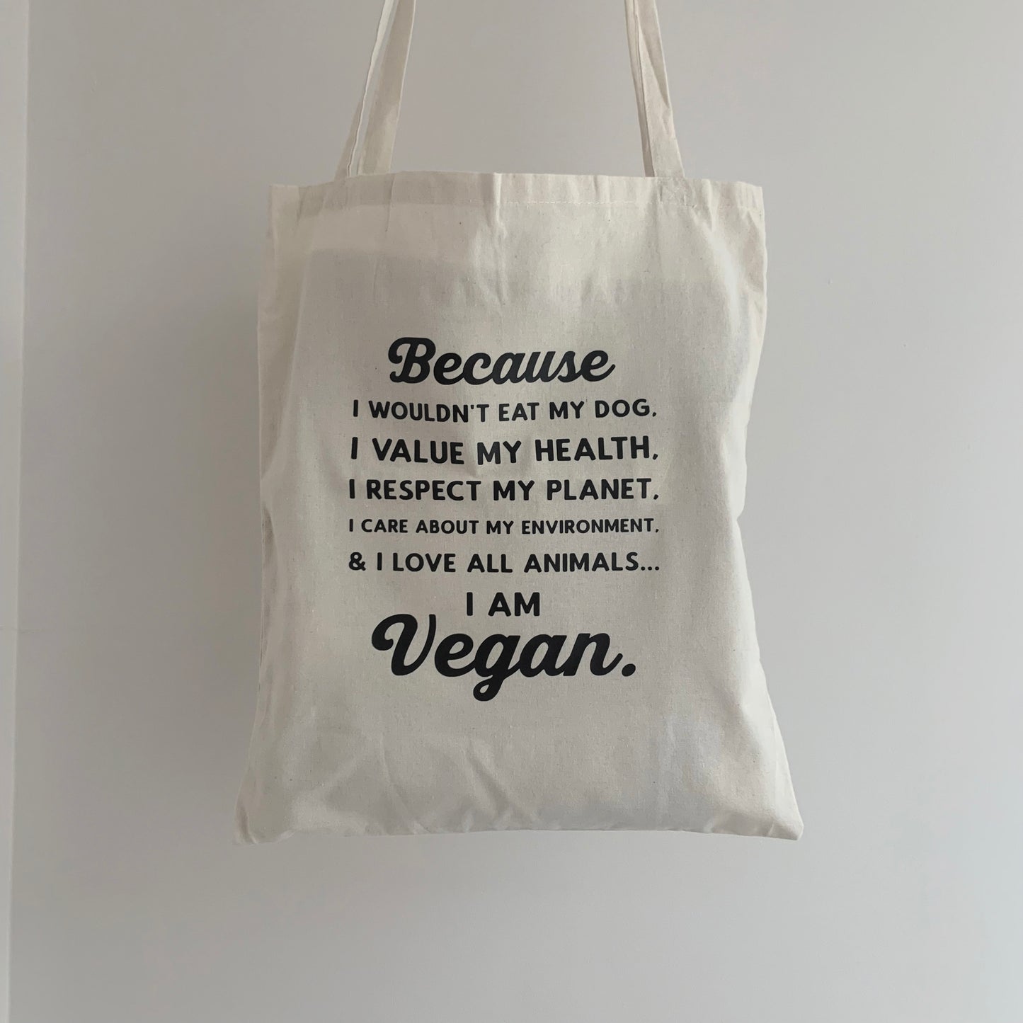 š¶ āBecause I Wouldnāt Eat My Dog⦠I Am Veganā Tote Bag