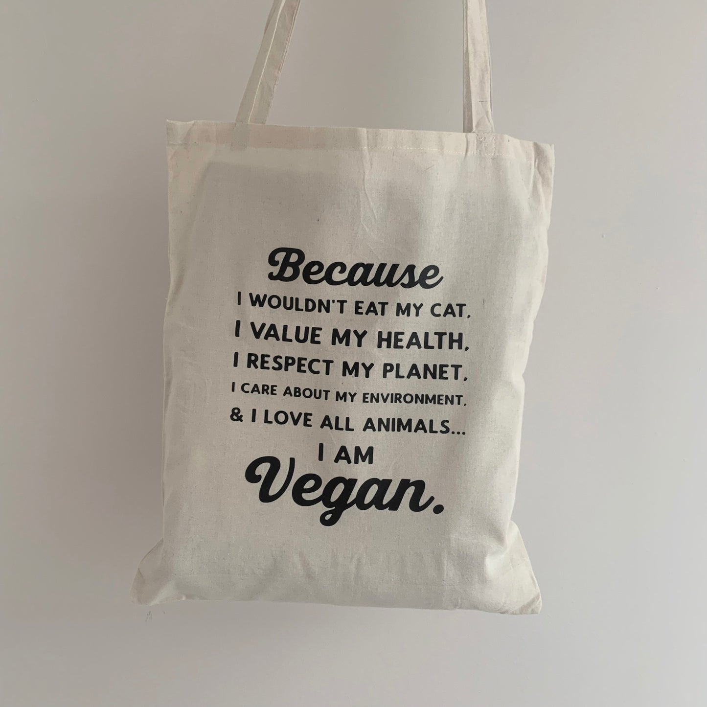 š± āBecause I Wouldnāt Eat My Cat⦠I Am Veganā Tote Bag