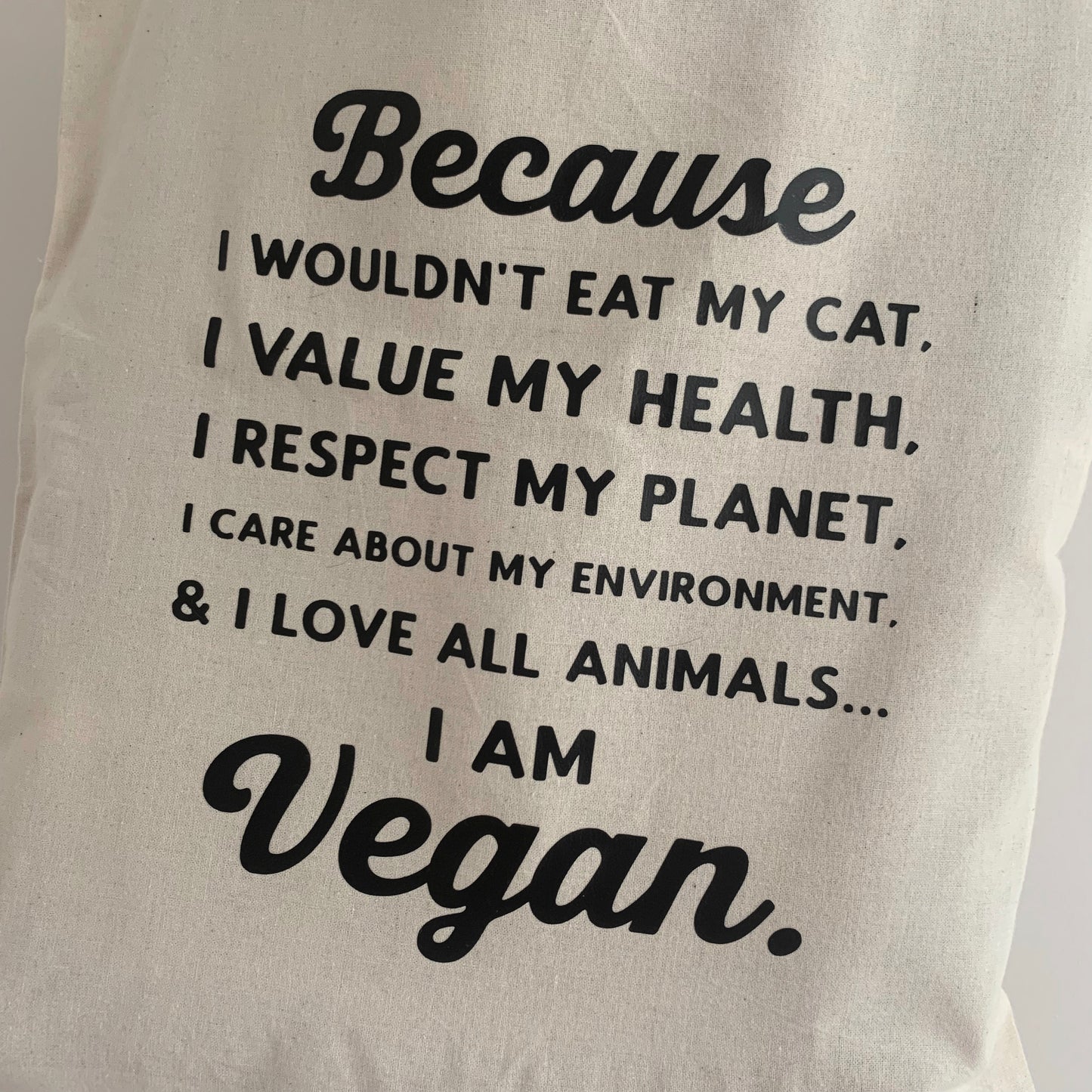 š± āBecause I Wouldnāt Eat My Cat⦠I Am Veganā Tote Bag