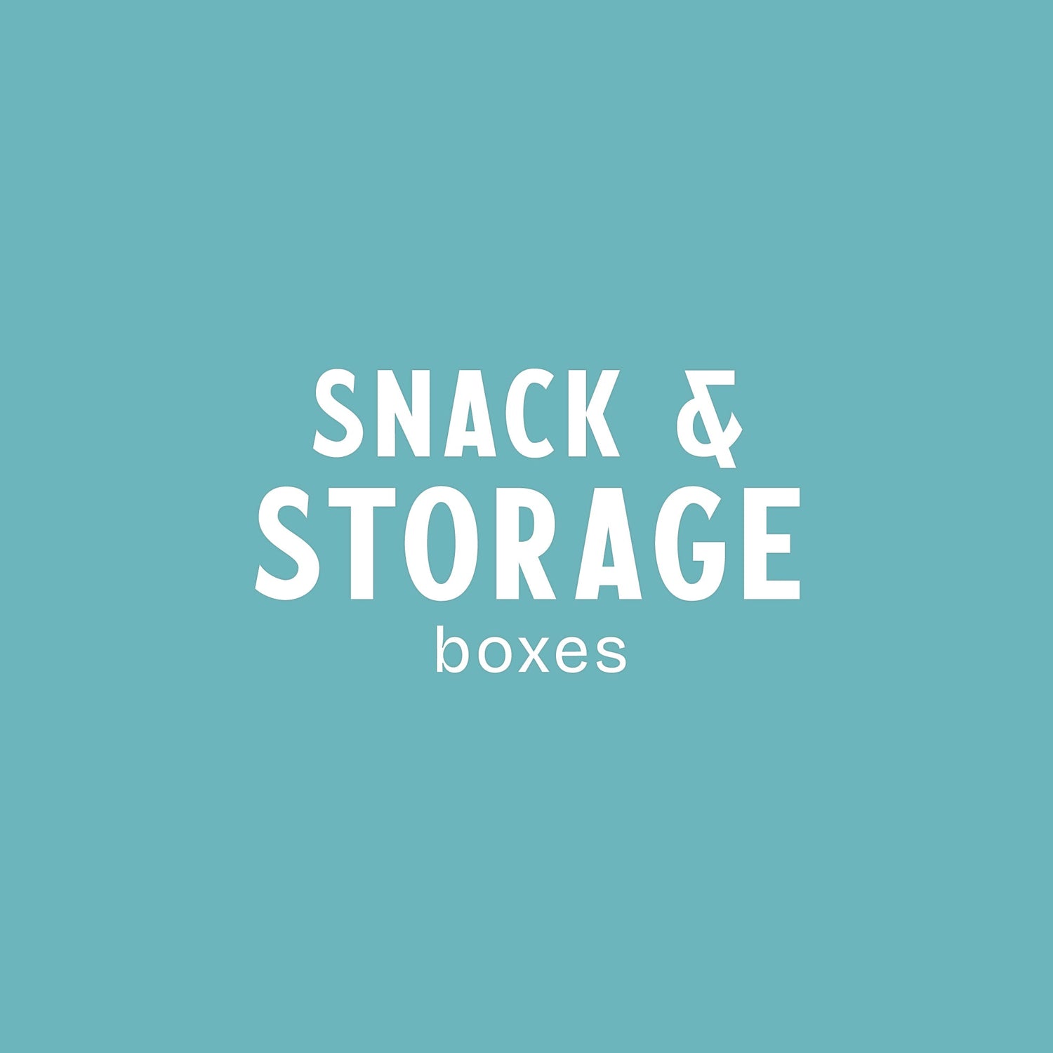 Snack & Storage Boxes