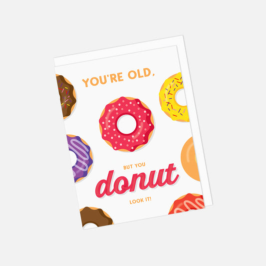 🍩 "You're Old But You Donut Look It" Birthday Greeting Card