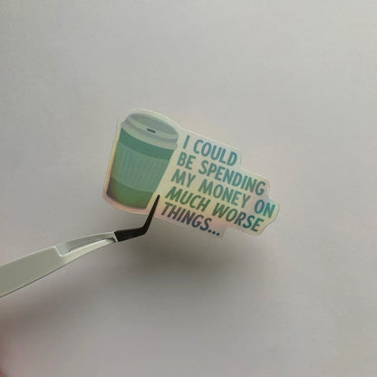 Seconds Much Worse Things – Coffee Cup Die Cut Sticker