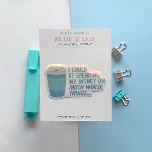 Seconds Much Worse Things – Coffee Cup Die Cut Sticker