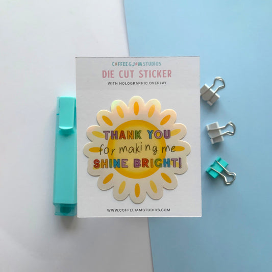 Seconds Thank You for Making Me Shine Bright – Sun Die Cut Sticker
