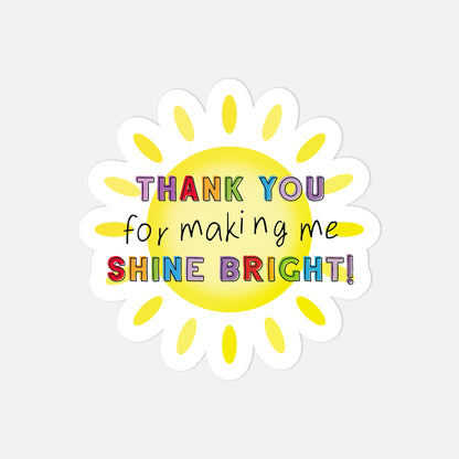 Sun-shaped sticker with 'Thank you for making me shine bright!' text on a white background
