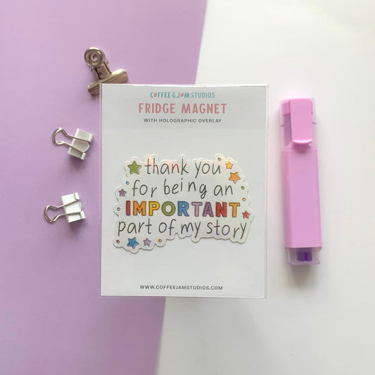 📖 "Thank You for Being an Important Part of My Story" Fridge Magnet