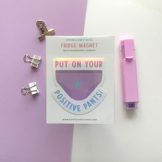 👖 "Put On Your Positive Pants!" Fridge Magnet