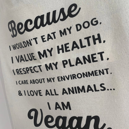 🐶 “Because I Wouldn’t Eat My Dog… I Am Vegan” Tote Bag