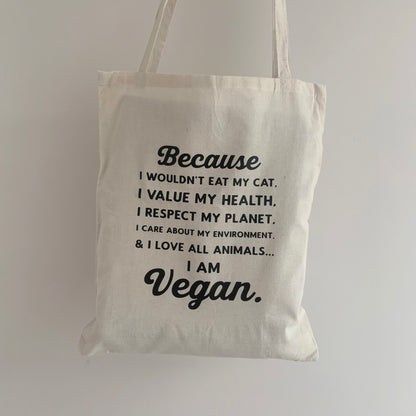 🐱 “Because I Wouldn’t Eat My Cat… I Am Vegan” Tote Bag